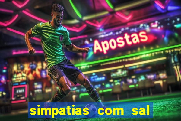 simpatias com sal grosso para afastar pessoas